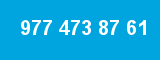 977 473 87 61